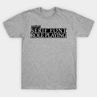 Project Serif Font RPG (Border) T-Shirt